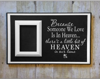Because someone we love is in heaven-in memory of-sympathy gift-memorial frame-picture frame-in loving memory-remembrance gift-heaven quote