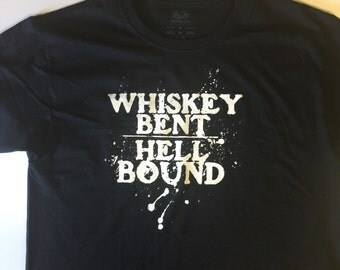 whisky bent and hell bound shirt