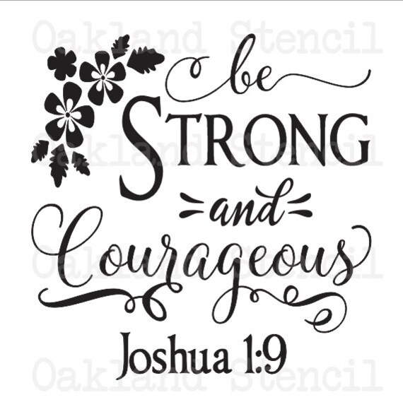 inspirational stencil be strong and courageous