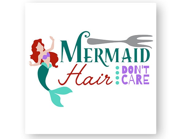 Free Free 218 Mermaid Hair Don&#039;t Care Svg Free SVG PNG EPS DXF File