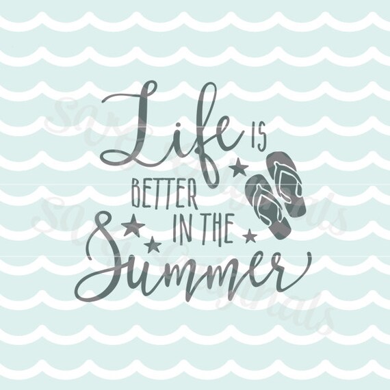 Life is better in the Summer SVG. Cricut Explore and more. Cut