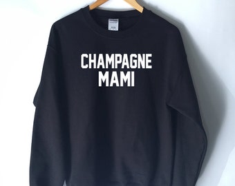 Champagne Mami Sweatshirt for Women - Music R&B Sweatshirts - Hip Hop Sweatshirts - Celebration Drake Shirts for Women
