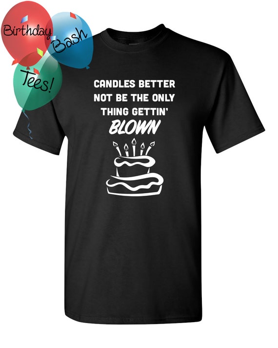 Funny Birthday Shirt T Adult Birthday Cake Humor Naughty