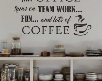 Office runs on Team Work and Coffee, Break Room Decal, Vinyl Wall  Lettering, Vinyl Wall Decals, Vinyl Letters, Wall Quotes, Office Decal