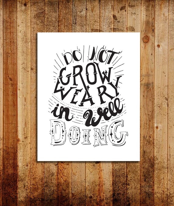 DIGITAL DOWNLOAD Do Not Grow Weary In Well By VicariousClothing