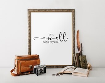 Quote print art, Wall decor, Printable verses, It is well with my soul, Bible verse print, Scripture art print, Inspirational quote BD-574