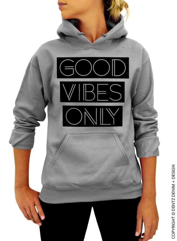Good Vibes Only Hoodie Gray Hoodie Sweatshirt