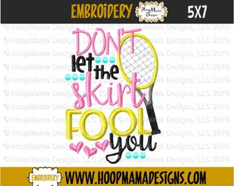 Tennis Embroidery Design, Don't Let The Skirt Fool You, Tennis Racket Applique, 4x4 5x7 6x10 Machine Embroidery Design pes jef dst hus vip