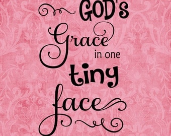 SVG & PNG - "All of God's grace in one tiny face"