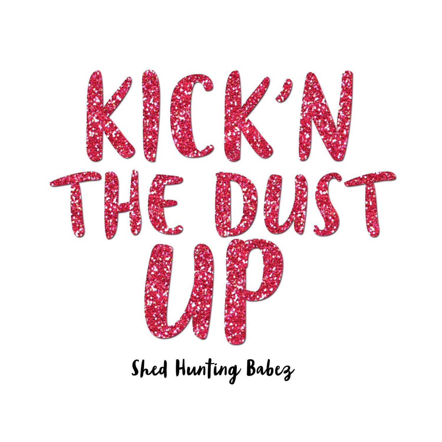 Kick N The Dust Up Super Sparkly Glitter Decal by shedhuntingbabez