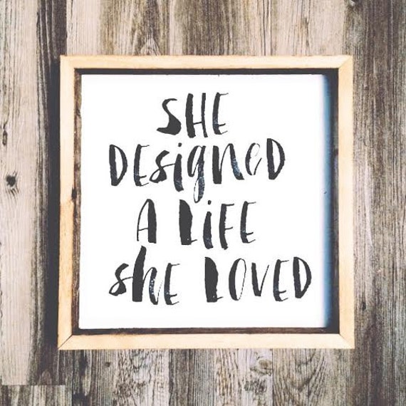 16x16 She Designed A Life She Loved Wooden Sign Inspirational