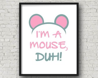 I'm A Mouse Duh, Mean Girls Quote, Printable Wall Art, Halloween Wall Art, Funny Quote, Movie Quote