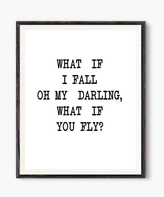 Items similar to What if I fall,Oh, my darling what if you fly