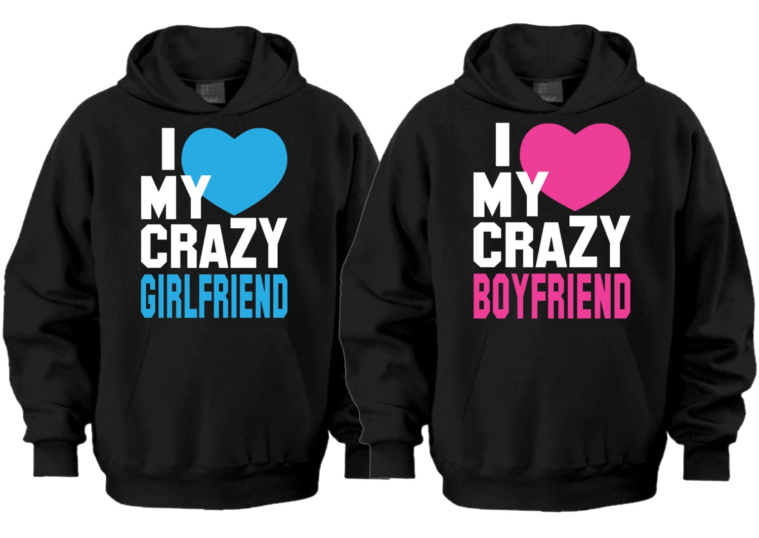 I Love My Crazy BF / GF Hoodies Price is for 2 hoodies