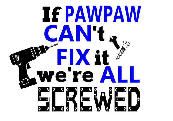 SVG Father's Day svg If Pawpaw can't fix by ...