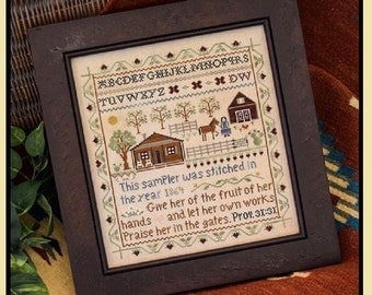Homestead Sampler - Cross Stitch Pattern by LITTLE HOUSE NEEDLEWORKS Sampler - Farm - Farm House - Proverbs 31:31 - Give Her of the Fruit