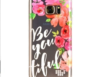 Be-You-tiful. Samsung Galaxy S7 case. Samsung clear case. Samsung s7 case clear. Clear case. Samsung Galaxy S7 case.Samsung s7 case floral