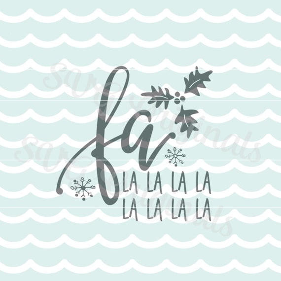 Fa la la la la SVG Vector file. So cute for Christmas with so