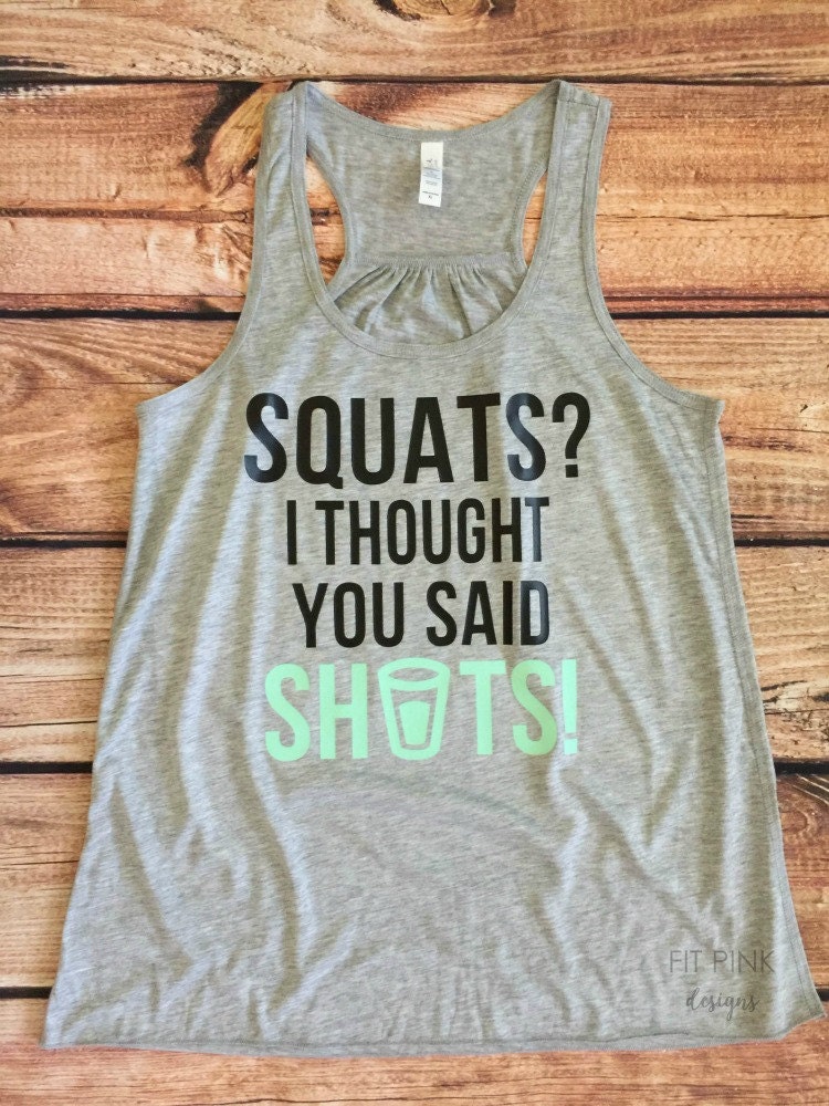 Squats I Thought You Said Shots Tank Top Workout by FitPink