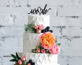 We Do Cake Topper | Wedding Cake Topper | Bridal Shower Cake Topper | Romantic Cake Topper | Script Cake Topper