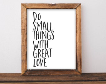 Quote Printable Wall Art, Do Small Things with Great Love printable quote home decor wall Print home wall printable gallery wall black white