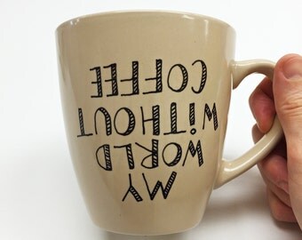 My World Without Coffee Mug