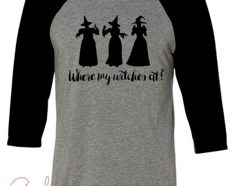 Where My Witches At, Funny Halloween Shirt