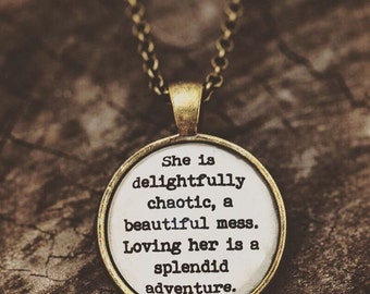 FREE SHIPPING - Steve Maraboli Quote Glass Pendant Necklace - Handmade Jewellery - Jewelry - Unique Gift - She Is Delightfully Chaotic