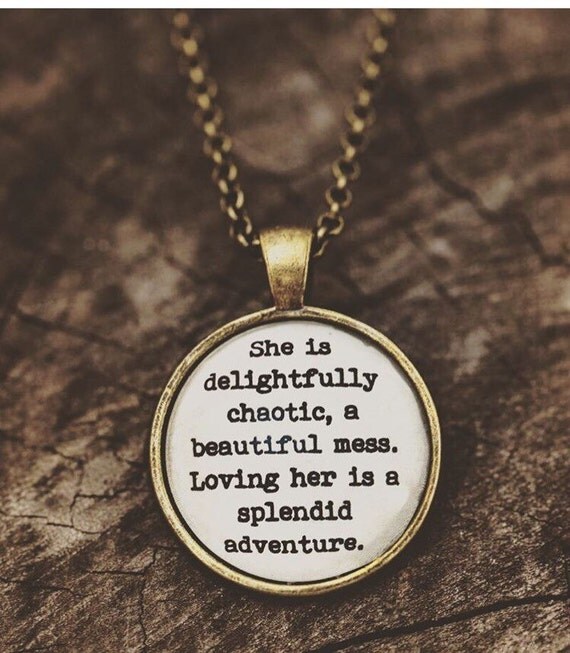 FREE SHIPPING - Steve Maraboli Quote Glass Pendant Necklace - Handmade Jewellery - Jewelry - Unique Gift - She Is Delightfully Chaotic