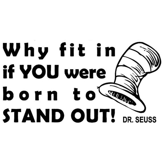 Dr Seuss Why fit in if YOU were born to STAND OUT by MagicFair