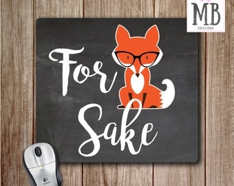 For Fox Sake Mouse Pad, Mouse pad, Office Accessories, Fox Desk Accessories, Gift for Her, Mouse Pads
