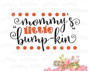 Halloween SVG | Mommy's Little Bump-kin | Make a cute Halloween maternity shirt | cut file | svg file | dxf file | SVG files for Cricut
