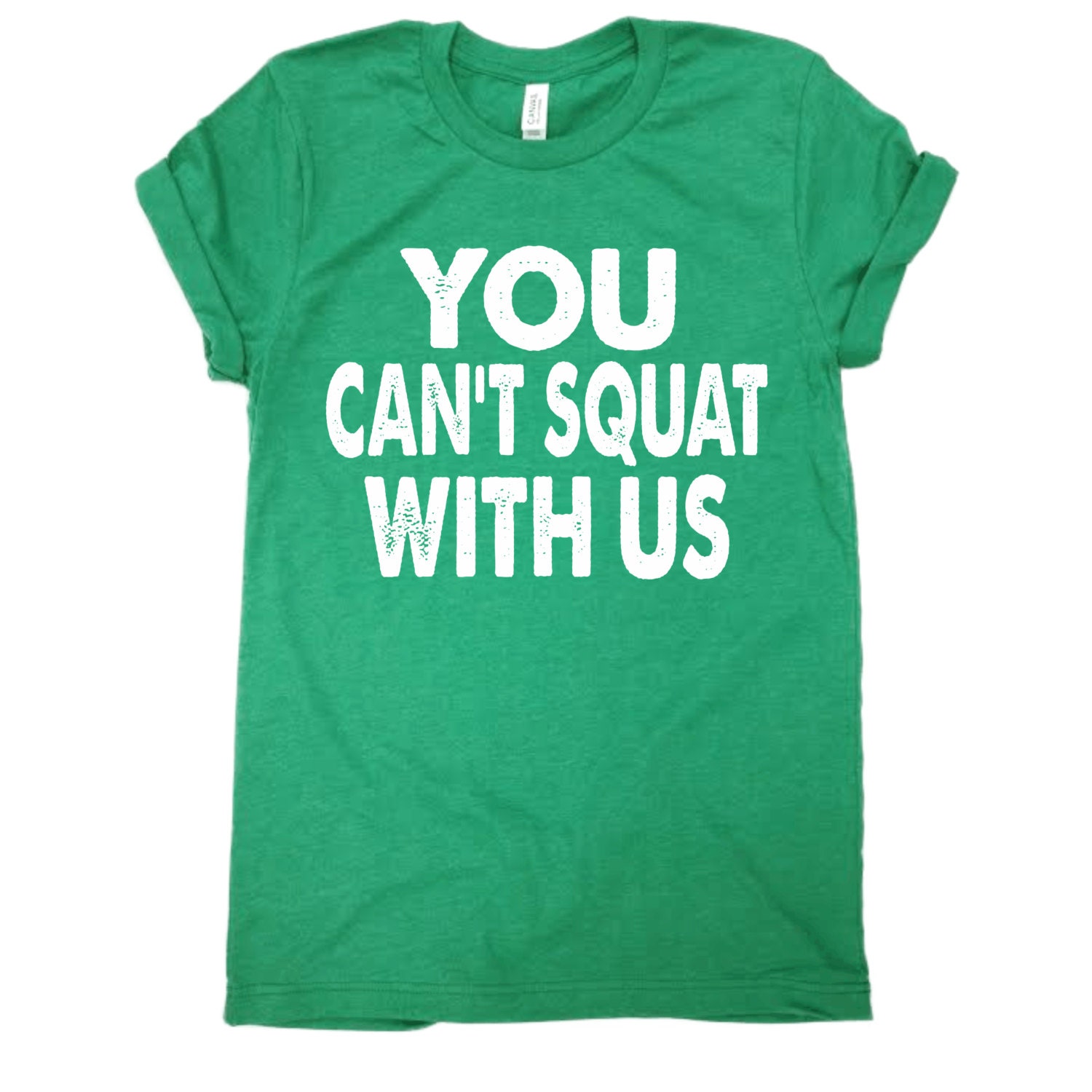 Squat Shirt Squat Tee Squat You Cant Squat With Us Shirt 