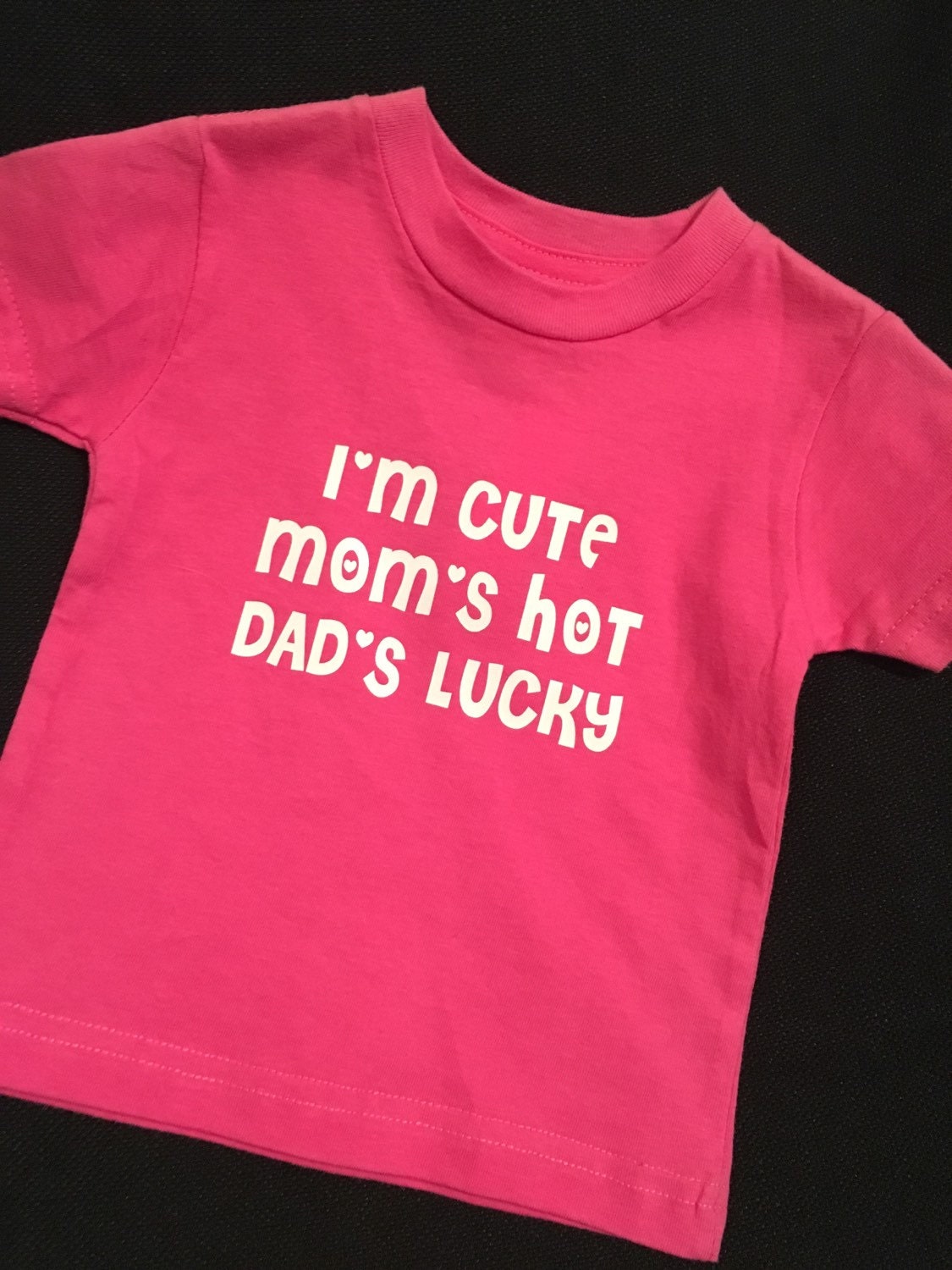 Download I'm cute Mom's hot Dad's lucky toddler shirt