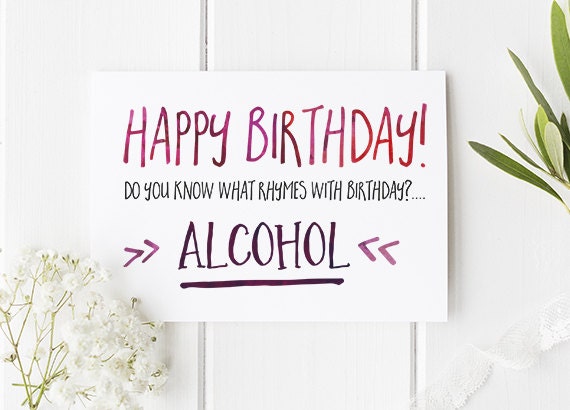 Funny Birthday Card Alcohol Themed Funny or Rude Birthday