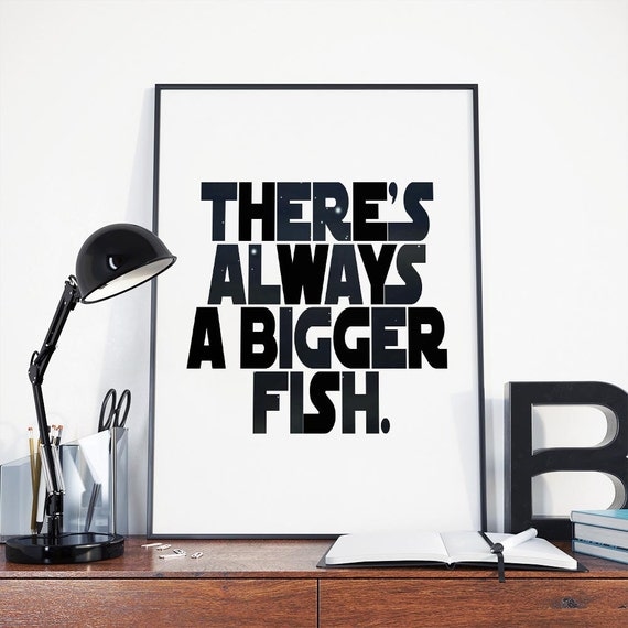 There Is Always A Bigger Fish Instant Download Starwars