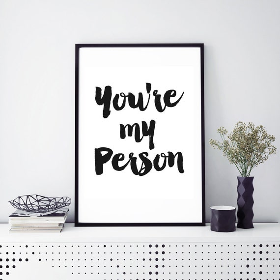 You're My Person Greys Anatomy Best Friend Digital Print.