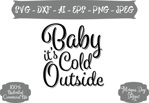 Download Baby it's Cold Outside SVG - Christmas SVG - Winter SVG ...