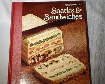 Snacks and Sandwiches Cookbook, The Good Cook Techniques and Recipes by Time Life. Appetizers and finger food.