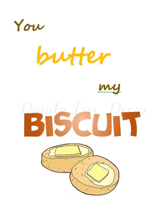 What Does The Phrase Butter My Biscuit Mean