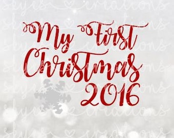 My first Christmas, baby's 1st christmas, 2016, baby, svg, cutting file