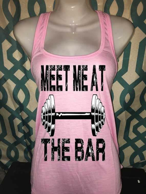 Items similar to Meet Me At The Bar fitness motivation workout top on Etsy