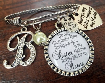 Sister bracelet, SISTER jewelry, Sister gift, Big sister, the only thing better, Christmas gift, aunt gift, Bangle bracelet, gifts for HER