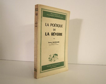 La Poetique de la Reverie par Gaston Bachelard 1960 First Edition Bibliotheque de Philosophie Contemporaine Vintage Book Text in French