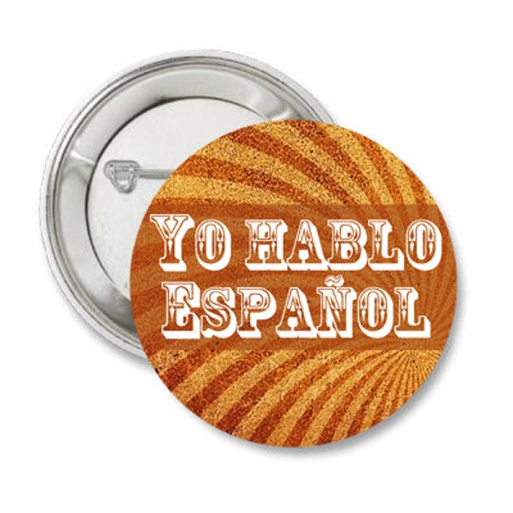 Yo Hablo Español Spanish Language Pinback Button By Bohobuttonshop