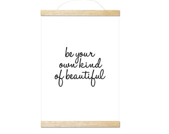 be your own kind of beautiful art print