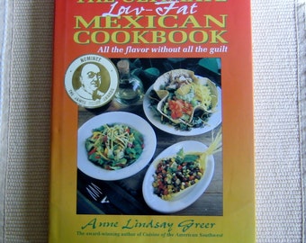 Vintage Mexican Cookbook, The Ultimate Low-Fat Mexican Cookbook by Anne Lindsay Greer