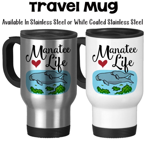 Travel Mug Manatee Life Sea Cow Manatee Mug Manatee Gift