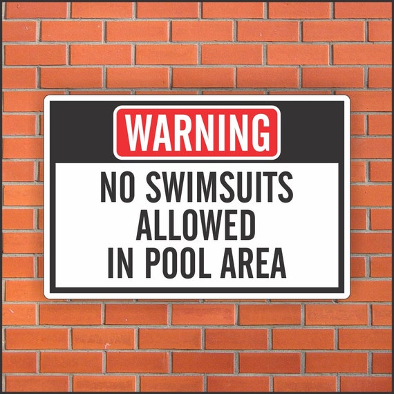 No Swimsuits Allowed In Pool Area Funny Pool Sign Funny