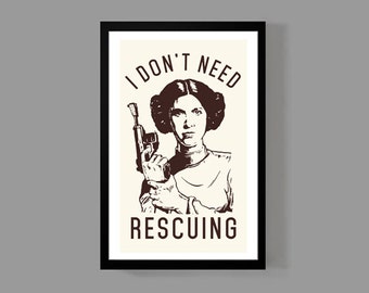 Star Wars: Princess Leia Poster Print - I don't need rescuing - Carrie Fisher, Quote, Fun, Funny, Classic, Movie, Memorabilia